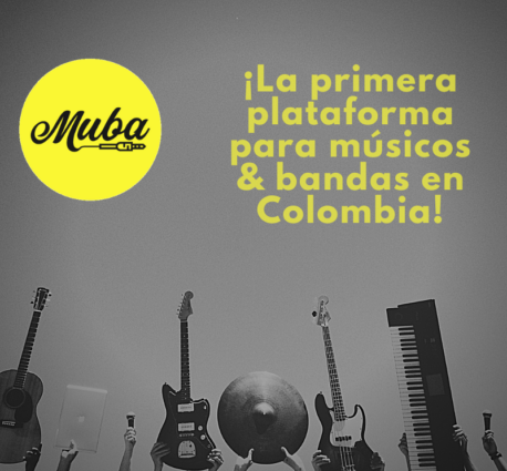MUBA La primera plataforma para músicos & bandas en Colombia!